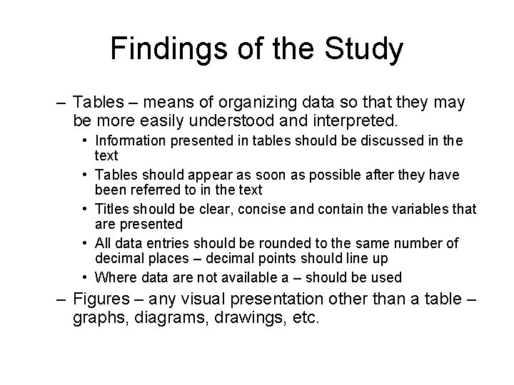 Findings of the Study – Tables – means of organizing data so that they