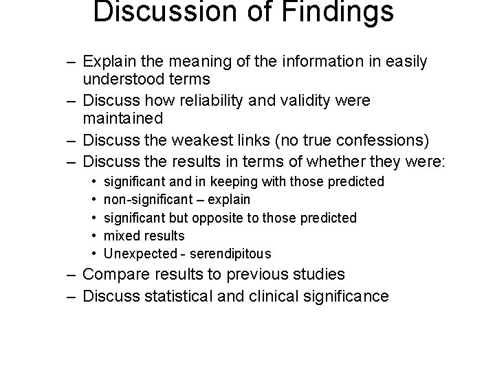 Discussion of Findings – Explain the meaning of the information in easily understood terms