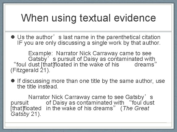 When using textual evidence Us the author’s last name in the parenthetical citation IF