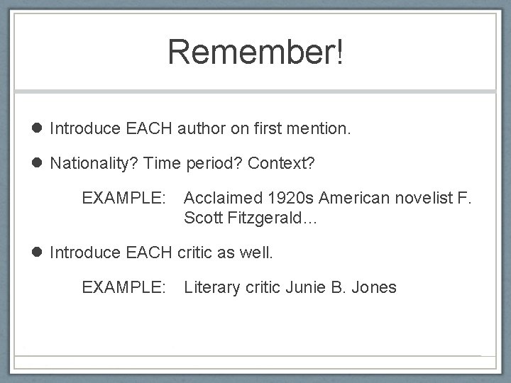 Remember! Introduce EACH author on first mention. Nationality? Time period? Context? EXAMPLE: Acclaimed 1920