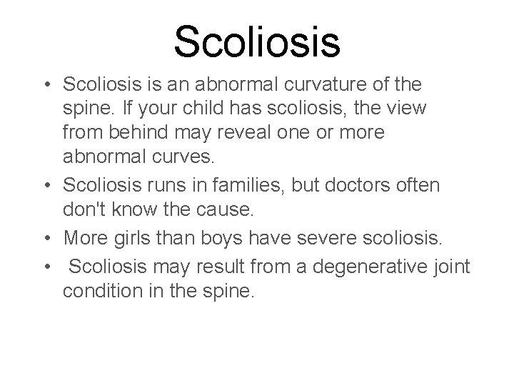 Scoliosis • Scoliosis is an abnormal curvature of the spine. If your child has