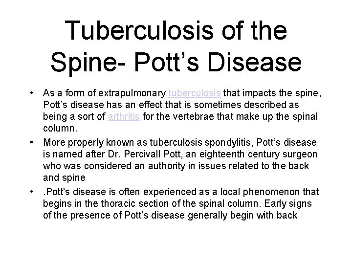 Tuberculosis of the Spine- Pott’s Disease • As a form of extrapulmonary tuberculosis that