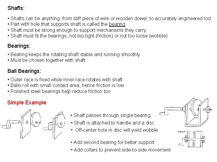 Shafts: • Shafts can be anything: from stiff piece of wire or wooden dowel,