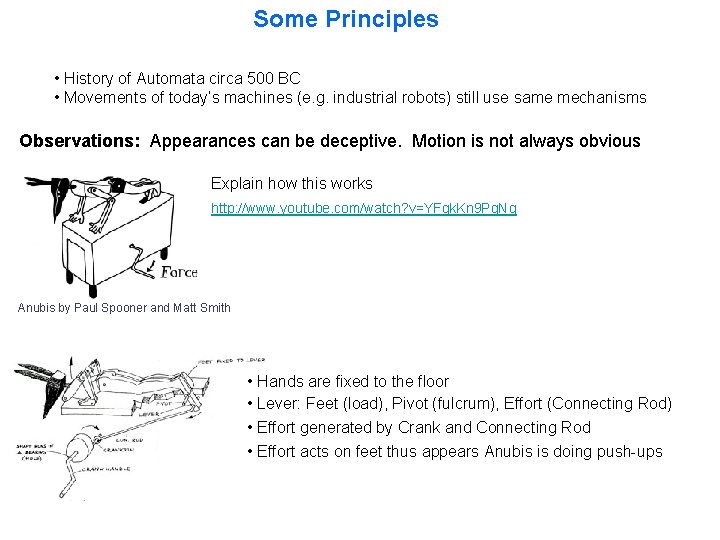 Some Principles • History of Automata circa 500 BC • Movements of today’s machines