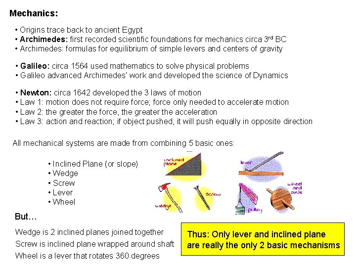 Mechanics: • Origins trace back to ancient Egypt • Archimedes: first recorded scientific foundations