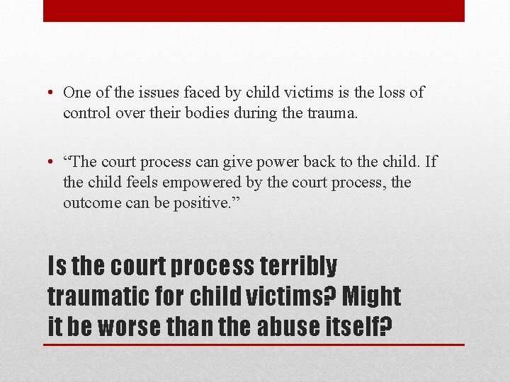  • One of the issues faced by child victims is the loss of