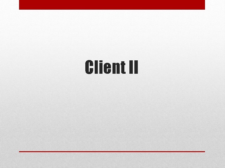 Client II 