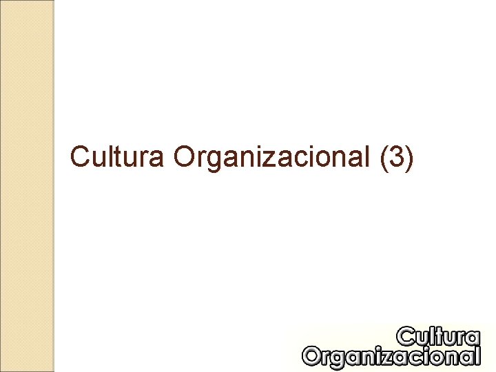 Cultura Organizacional (3) 