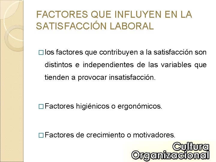 FACTORES QUE INFLUYEN EN LA SATISFACCIÓN LABORAL � los factores que contribuyen a la