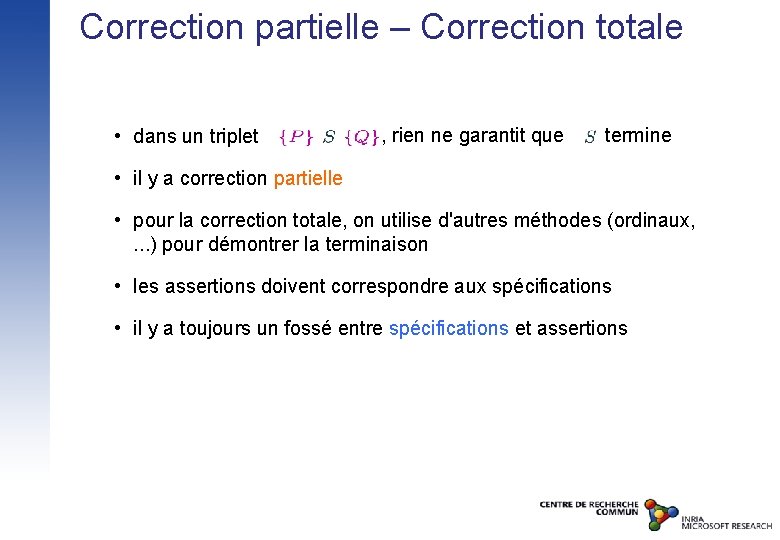 Correction partielle – Correction totale • dans un triplet , rien ne garantit que