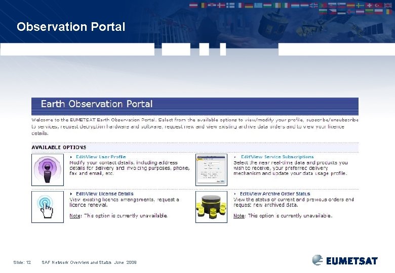 Observation Portal Slide: 12 SAF Network Overview and Status June 2009 