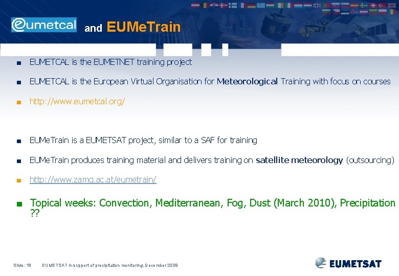 and EUMe. Train ■ EUMETCAL is the EUMETNET training project ■ EUMETCAL is the
