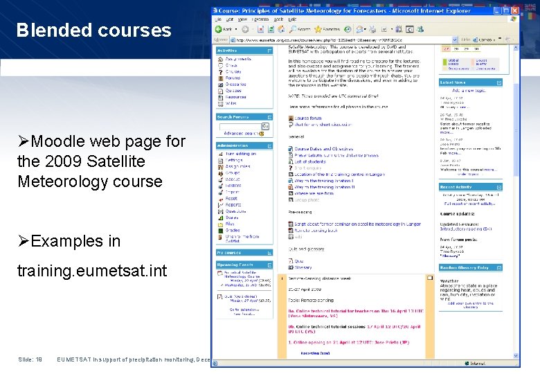 Blended courses ØMoodle web page for the 2009 Satellite Meteorology course ØExamples in training.
