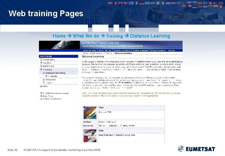 Web training Pages Home What We do Training Distance Learning Slide: 22 EUMETSAT in