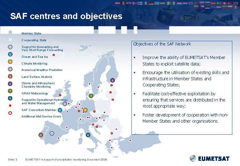 SAF centres and objectives Member State Cooperating State 1 2 3 Ocean and Sea