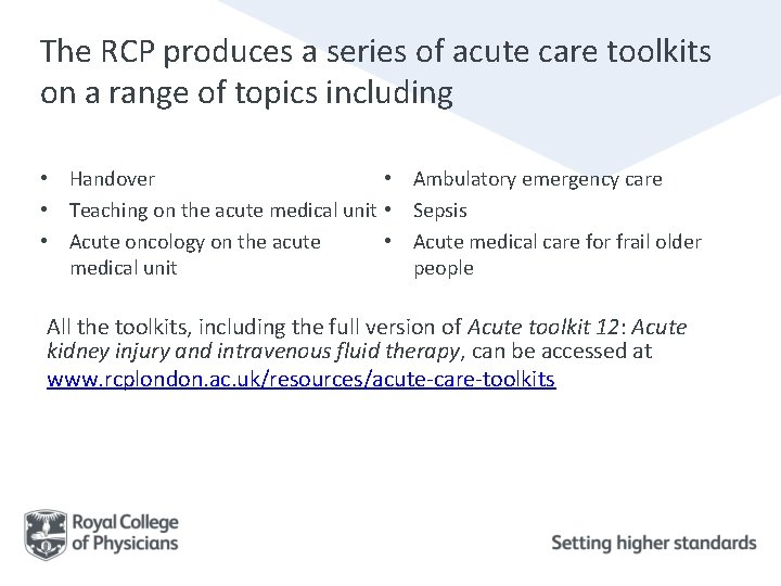 The RCP produces a series of acute care toolkits on a range of topics