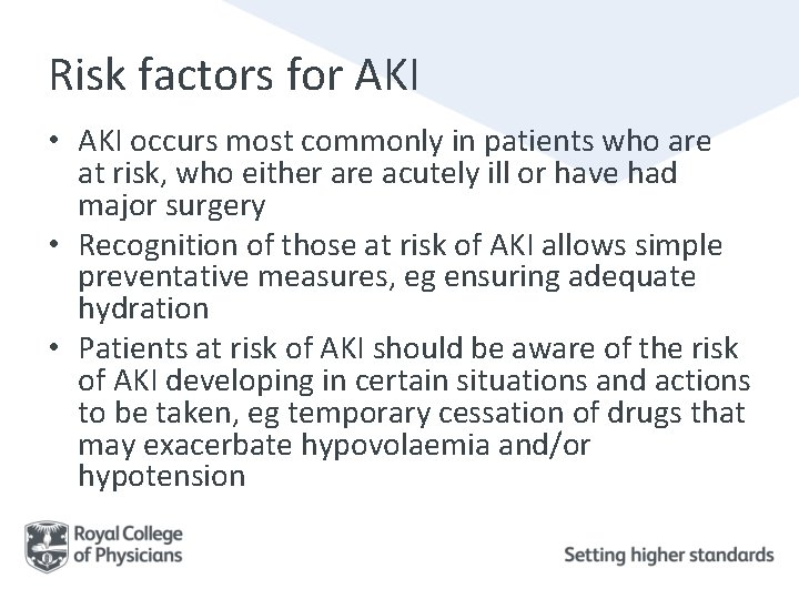 Risk factors for AKI • AKI occurs most commonly in patients who are at
