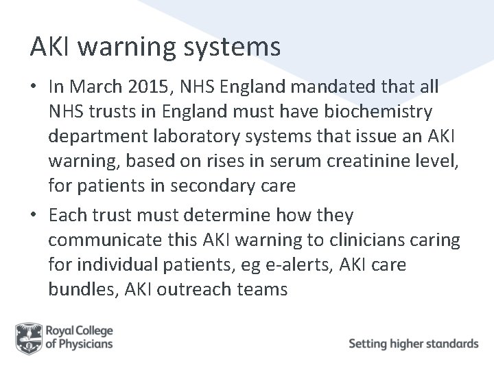 AKI warning systems • In March 2015, NHS England mandated that all NHS trusts