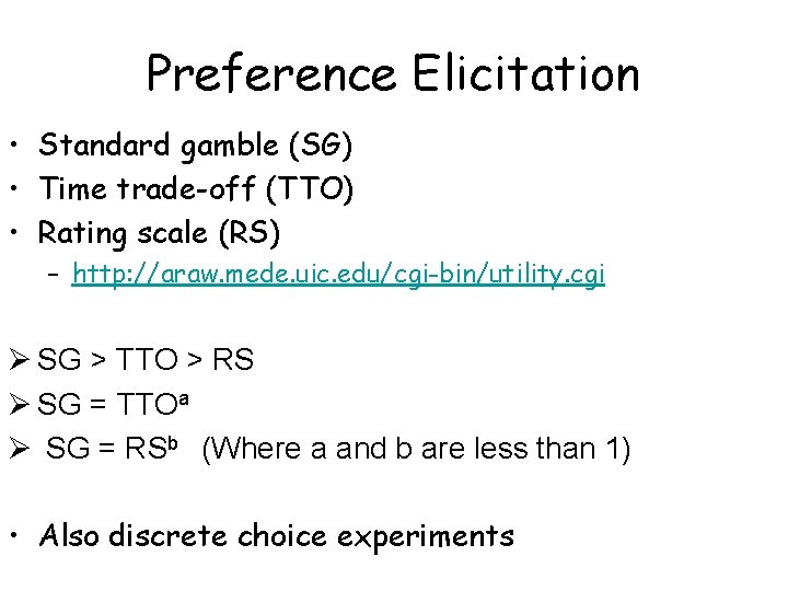 Preference Elicitation • Standard gamble (SG) • Time trade-off (TTO) • Rating scale (RS)