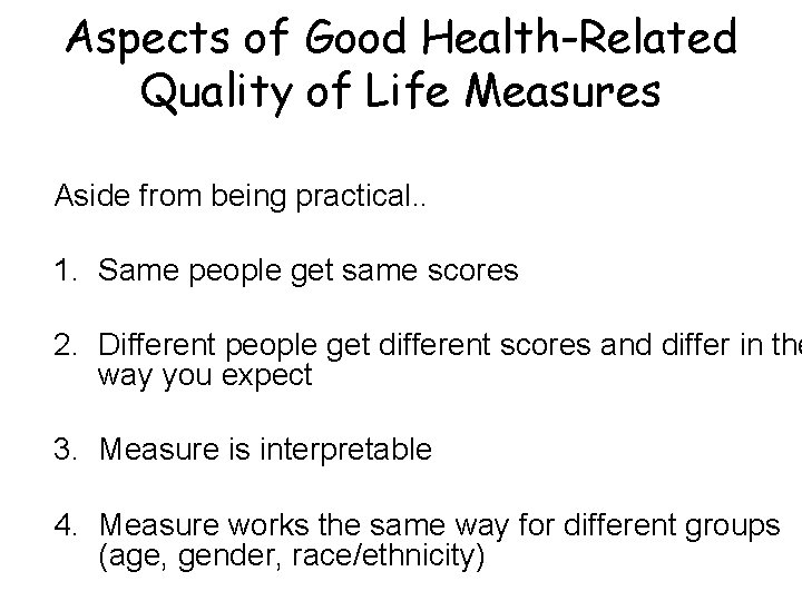 Aspects of Good Health-Related Quality of Life Measures Aside from being practical. . 1.