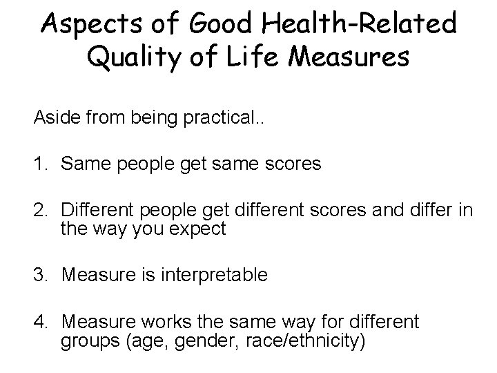 Aspects of Good Health-Related Quality of Life Measures Aside from being practical. . 1.