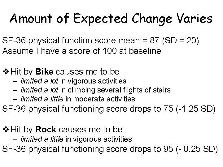 Amount of Expected Change Varies SF-36 physical function score mean = 87 (SD =