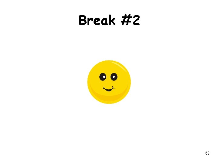 Break #2 62 