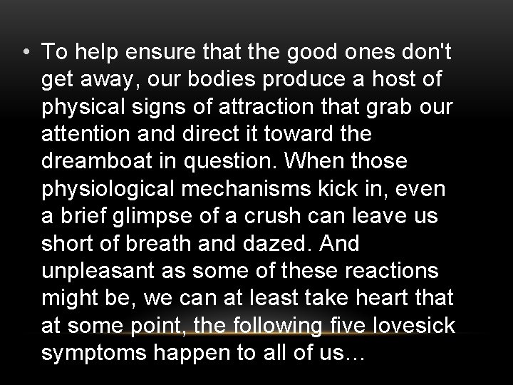  • To help ensure that the good ones don't get away, our bodies