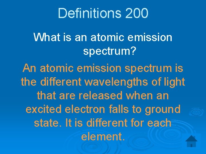 Definitions 200 What is an atomic emission spectrum? An atomic emission spectrum is the