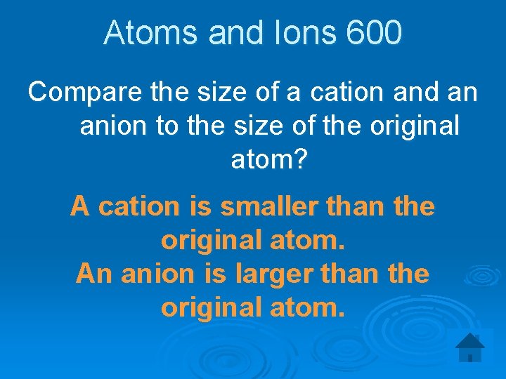 Atoms and Ions 600 Compare the size of a cation and an anion to