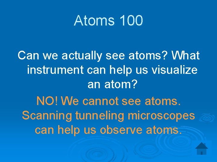 Atoms 100 Can we actually see atoms? What instrument can help us visualize an