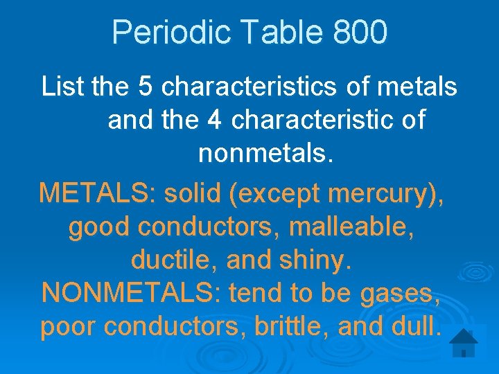 Periodic Table 800 List the 5 characteristics of metals and the 4 characteristic of