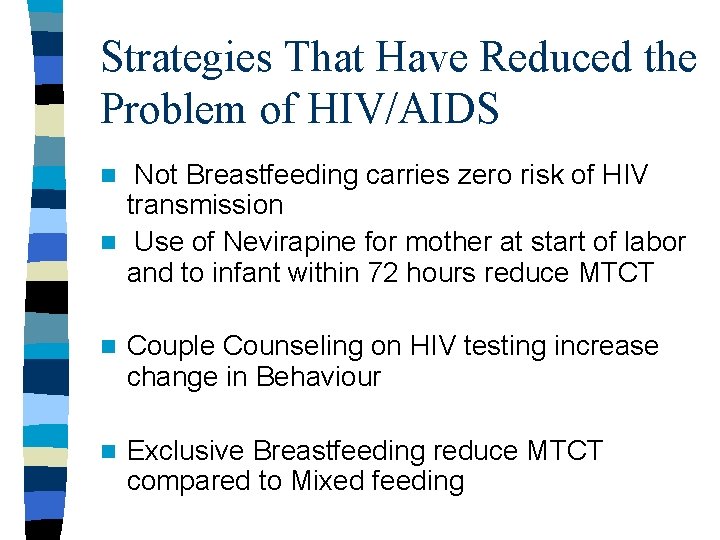 Strategies That Have Reduced the Problem of HIV/AIDS Not Breastfeeding carries zero risk of