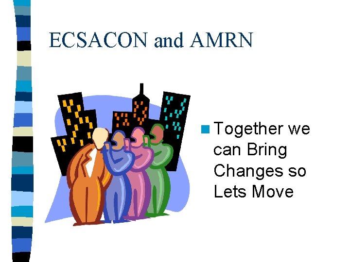 ECSACON and AMRN n Together we can Bring Changes so Lets Move 