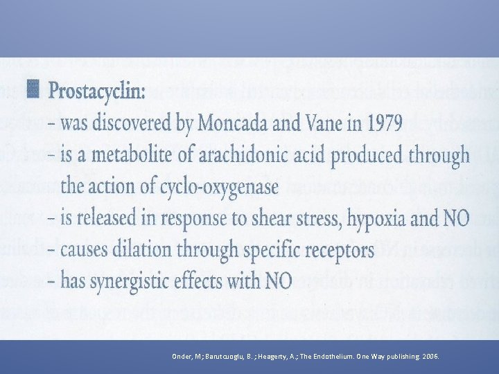 Onder, M; Barutcuoglu, B. ; Heagerty, A. ; The Endothelium. One Way publishing. 2006.