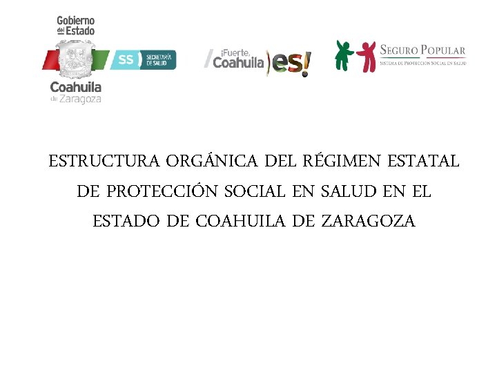 ESTRUCTURA ORGÁNICA DEL RÉGIMEN ESTATAL DE PROTECCIÓN SOCIAL EN SALUD EN EL ESTADO DE