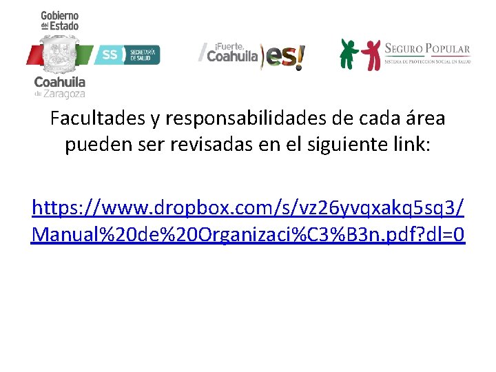 Facultades y responsabilidades de cada área pueden ser revisadas en el siguiente link: https: