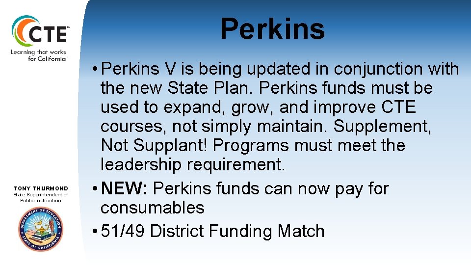 Perkins TOM TORLAKSON TONY THURMOND State. Superintendentof State of. Public. Instruction • Perkins V