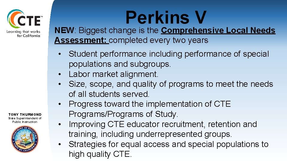 Perkins V NEW: Biggest change is the Comprehensive Local Needs Assessment: completed every two