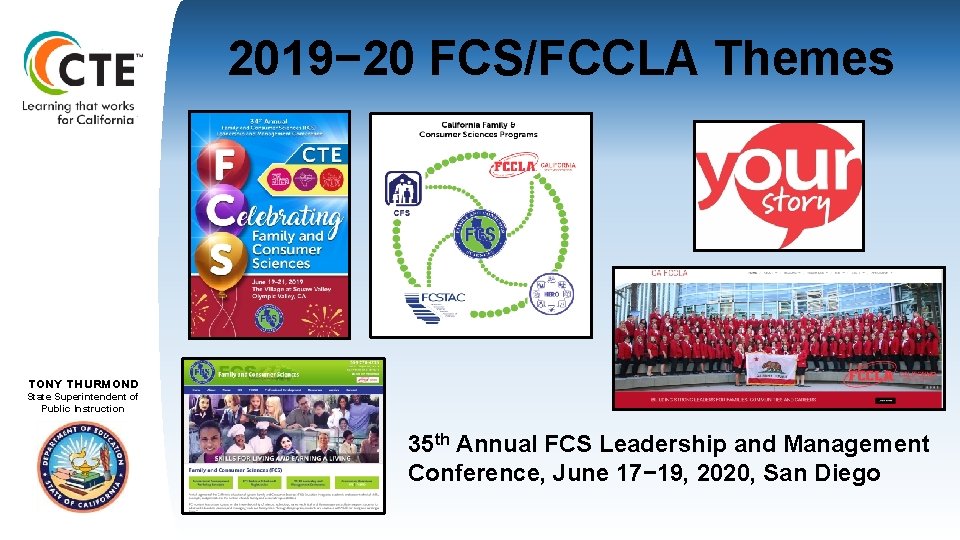 2019− 20 FCS/FCCLA Themes TOM TORLAKSON TONY THURMOND State. Superintendentof State of. Public. Instruction