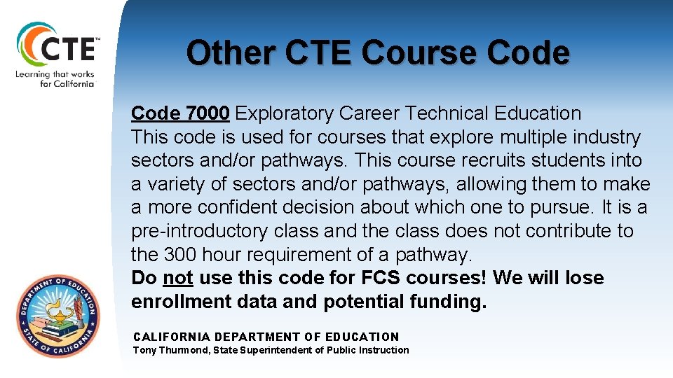 Other CTE Course Code TOM TORLAKSON State Superintendent of Public Instruction Code 7000 Exploratory