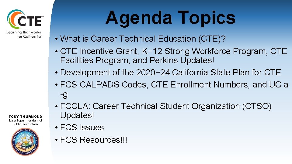 Agenda Topics TOM TORLAKSON TONY THURMOND State. Superintendentof State of. Public. Instruction • What