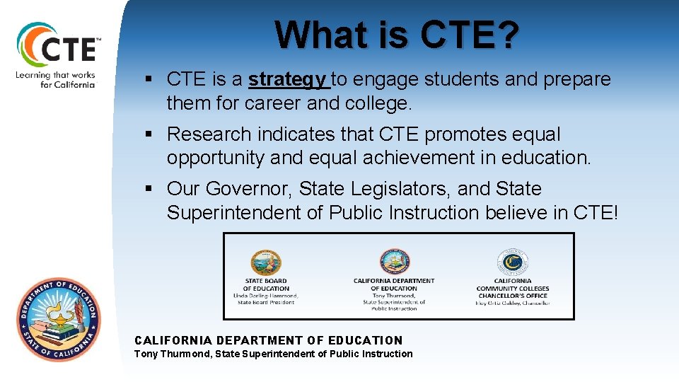 What is CTE? § CTE is a strategy to engage students and prepare them