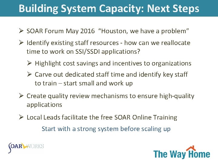 Building System Capacity: Next Steps Ø SOAR Forum May 2016 “Houston, we have a