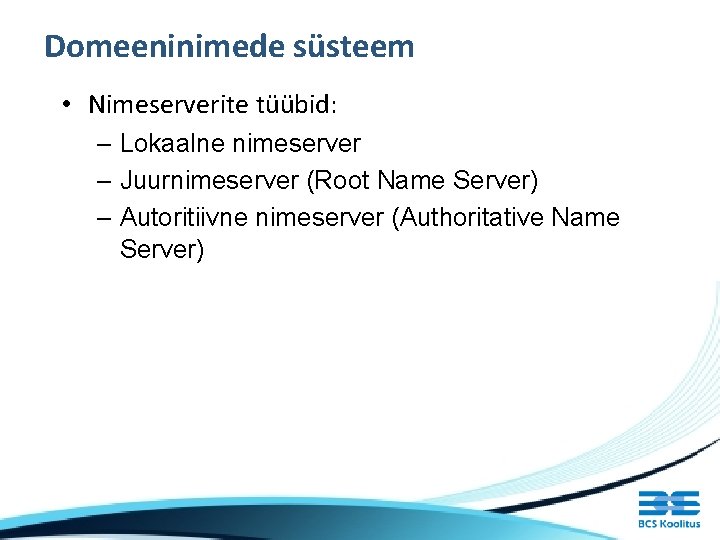 Domeeninimede süsteem • Nimeserverite tüübid: – Lokaalne nimeserver – Juurnimeserver (Root Name Server) – Domeeninimede süsteem • Nimeserverite tüübid: – Lokaalne nimeserver – Juurnimeserver (Root Name Server) –