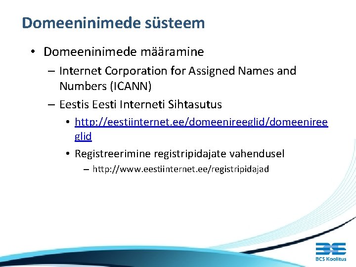 Domeeninimede süsteem • Domeeninimede määramine – Internet Corporation for Assigned Names and Numbers (ICANN)