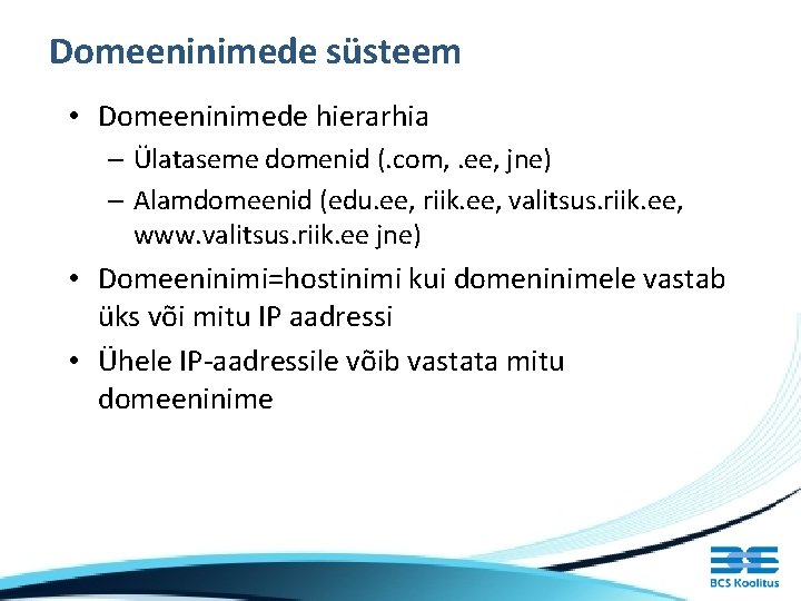 Domeeninimede süsteem • Domeeninimede hierarhia – Ülataseme domenid (. com, . ee, jne) –