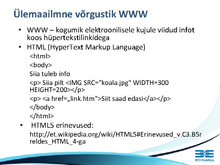 Ülemaailmne võrgustik WWW • WWW – kogumik elektroonilisele kujule viidud infot koos hüpertekstilinkidega •