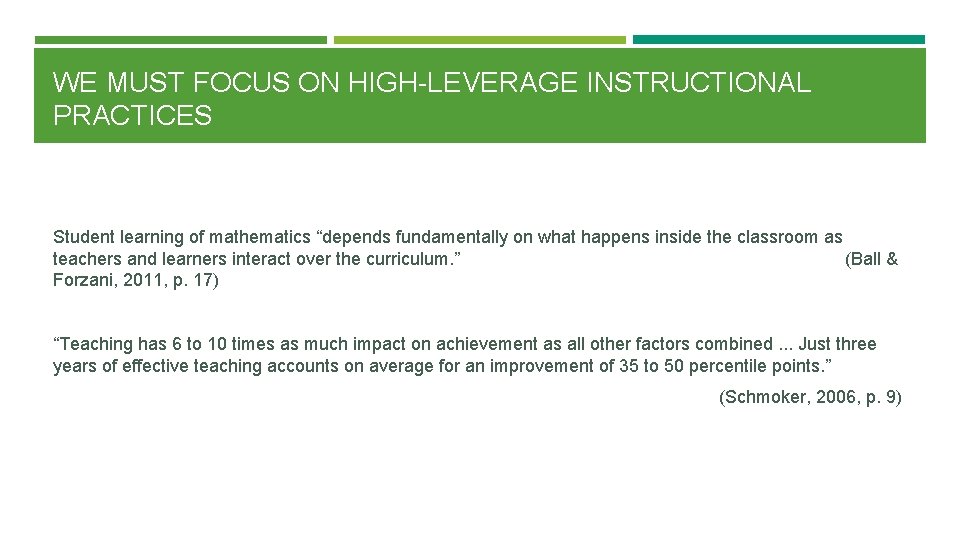 WE MUST FOCUS ON HIGH-LEVERAGE INSTRUCTIONAL PRACTICES Student learning of mathematics “depends fundamentally on