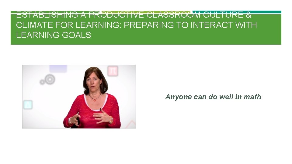 ESTABLISHING A PRODUCTIVE CLASSROOM CULTURE & CLIMATE FOR LEARNING: PREPARING TO INTERACT WITH LEARNING